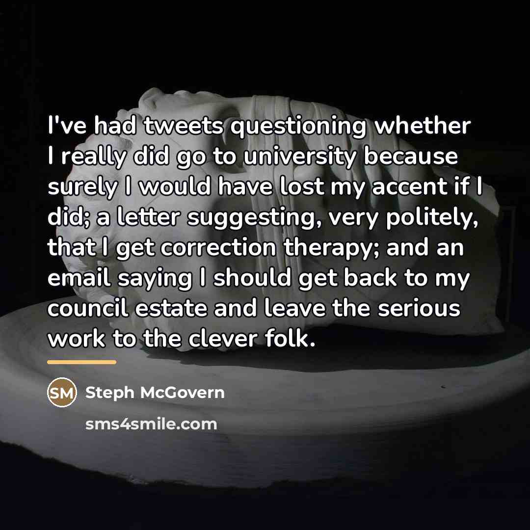 “I've had tweets questioning whether I really did go to…” quote by Steph McGovern