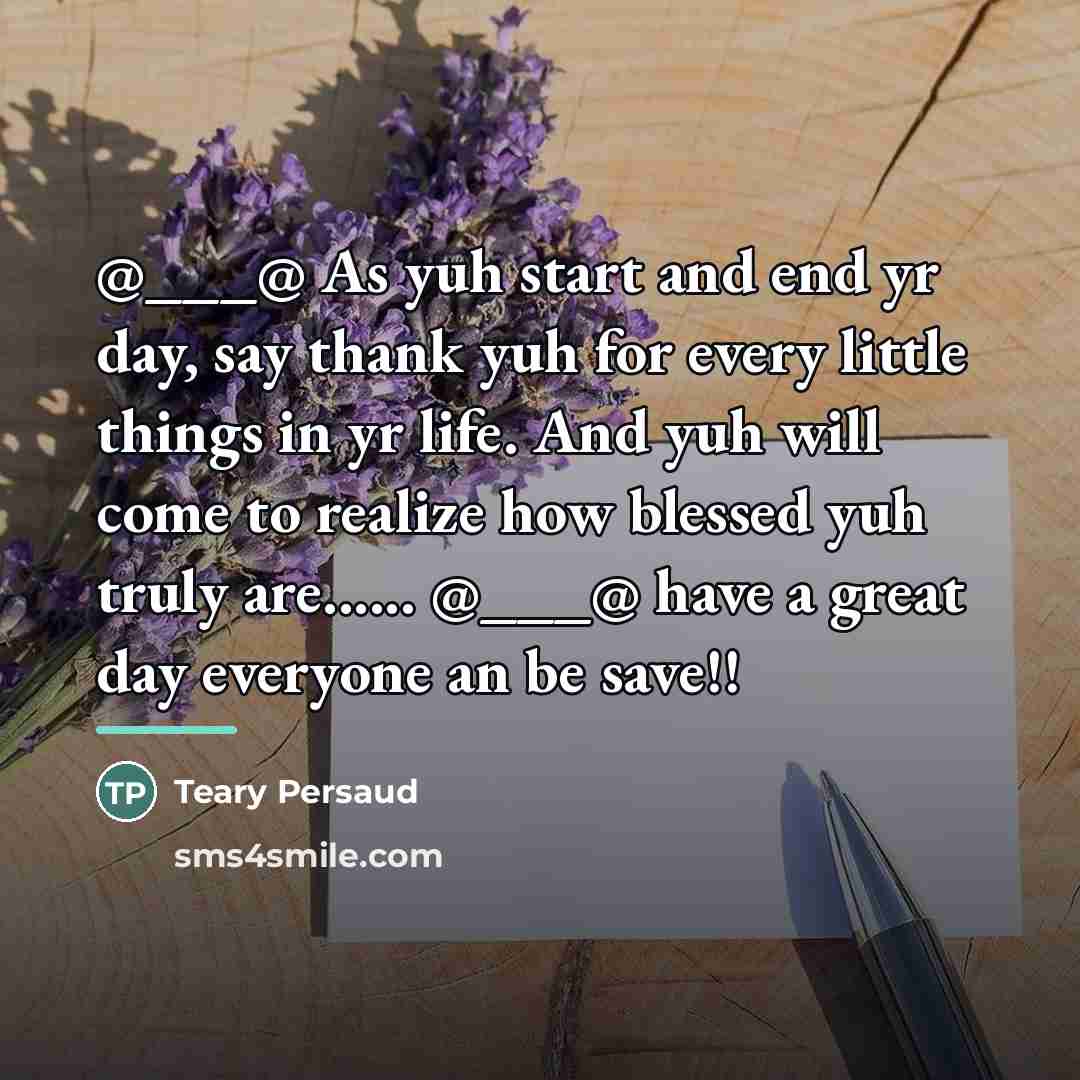 “@___@ As yuh start and end yr day, say thank…” quote by Teary Persaud