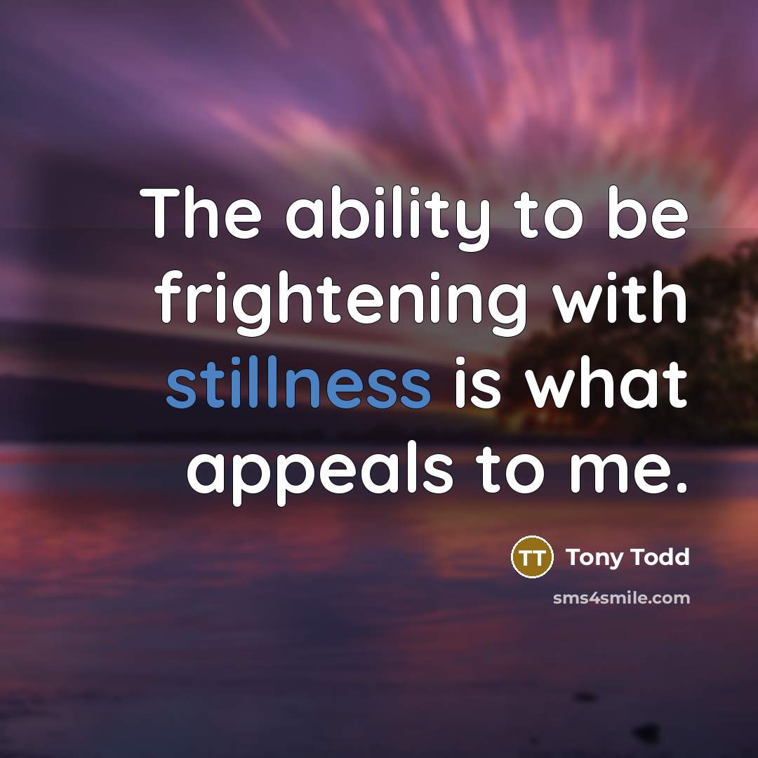 “The ability to be frightening with stillness is what appeals…” quote by Tony Todd