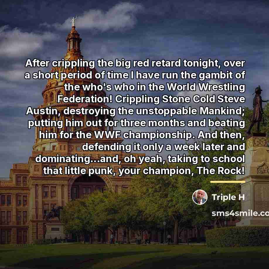 “After crippling the big red retard tonight, over a short…” quote by Triple H