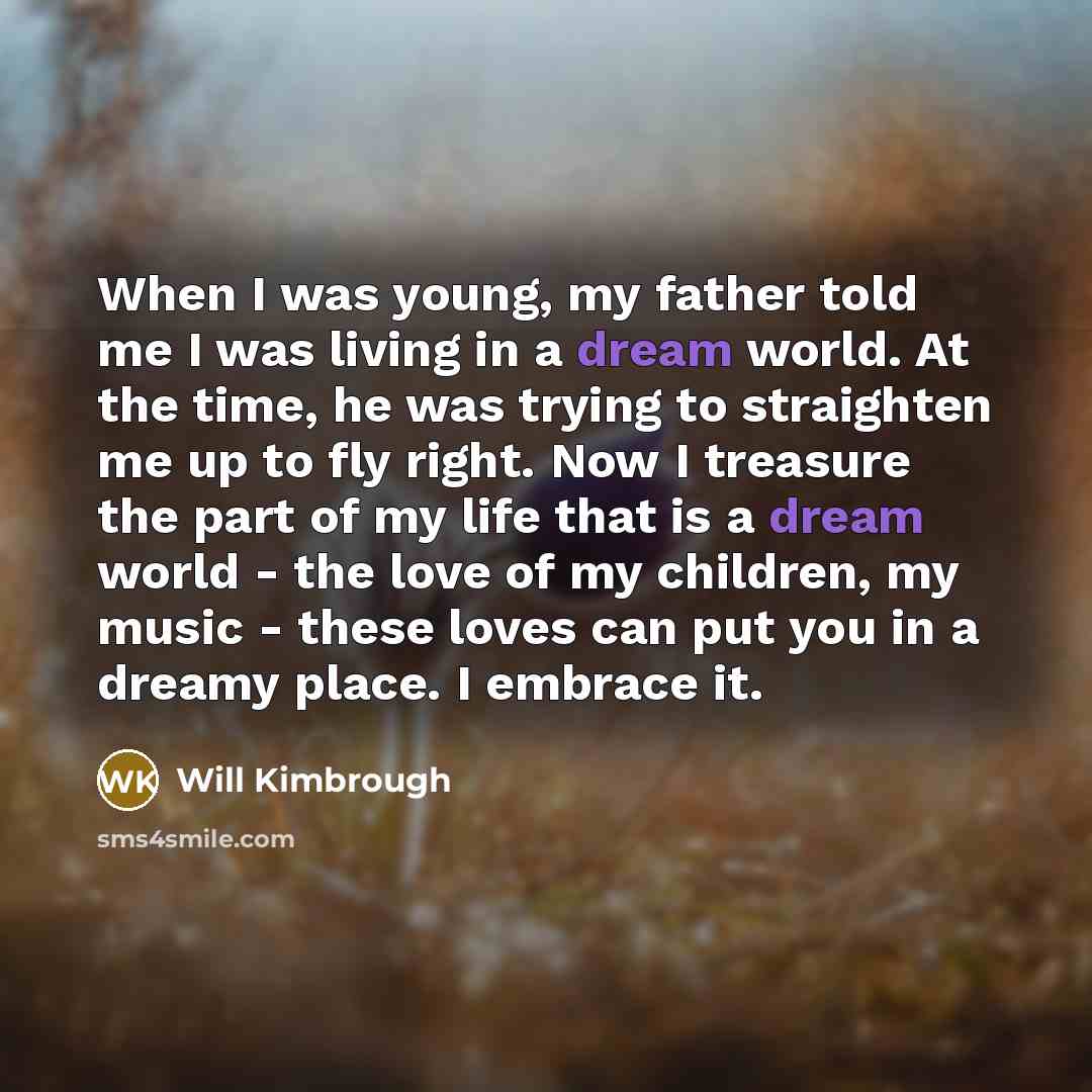 “When I was young, my father told me I was…” quote by Will Kimbrough