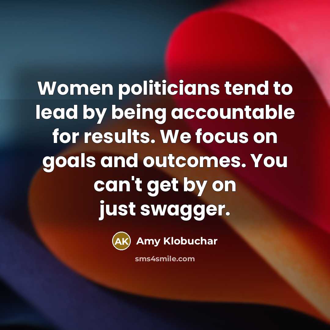 “Women politicians tend to lead by being accountable for results.…” quote by Amy Klobuchar
