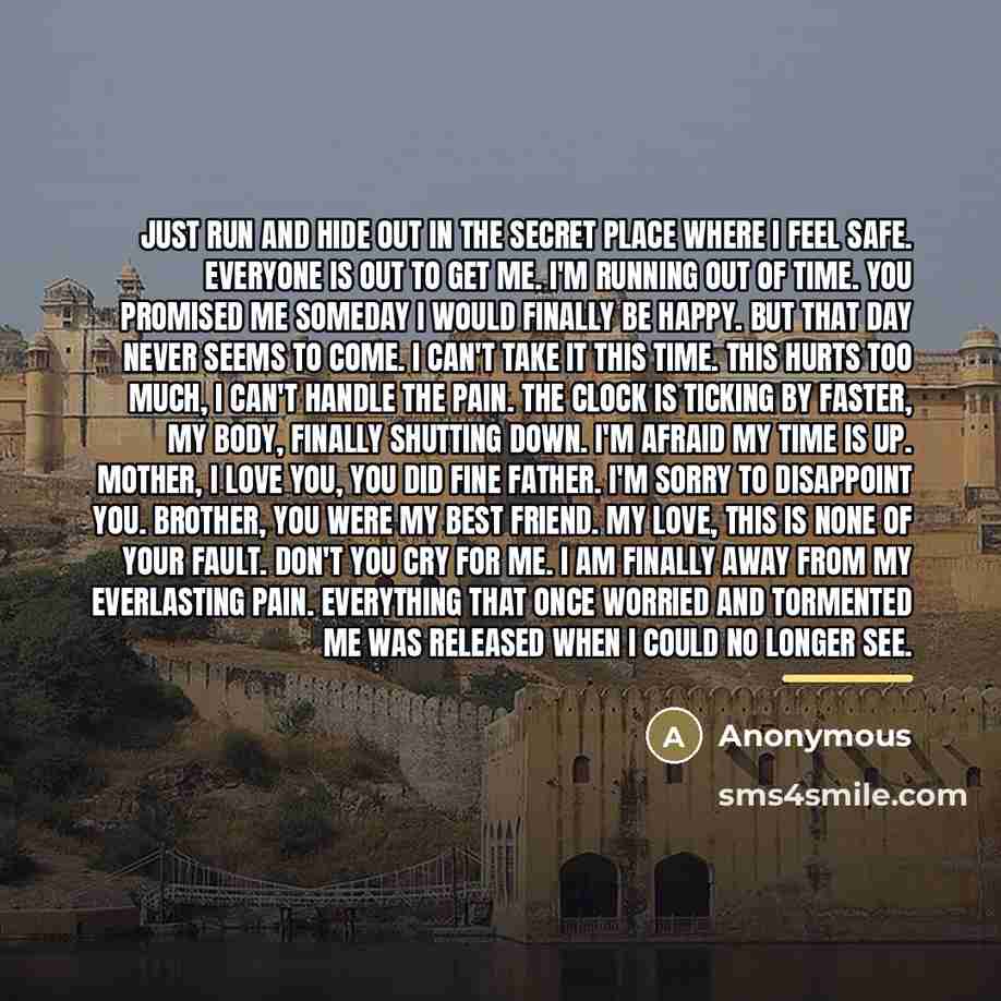 “Just run and hide out in the secret place where…” quote by Anonymous