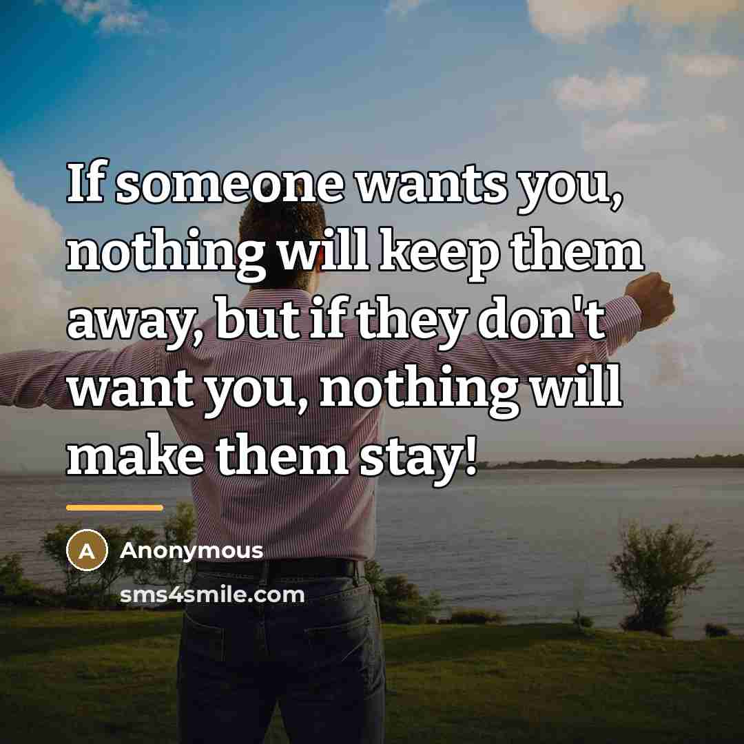 “If someone wants you, nothing will keep them away, but…” quote by Anonymous