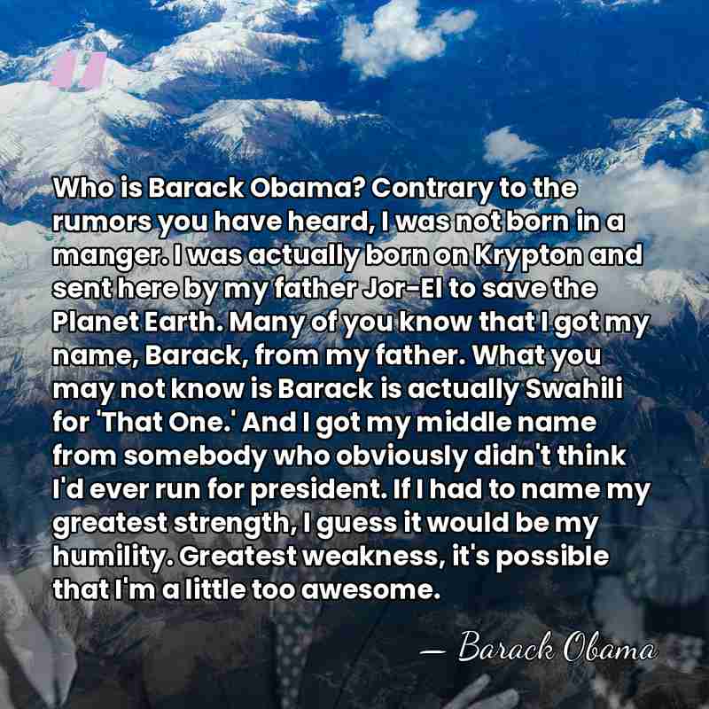 Who is Barack Obama? Contrary to the rumors you have heard, I&hellip; - Barack Obama
