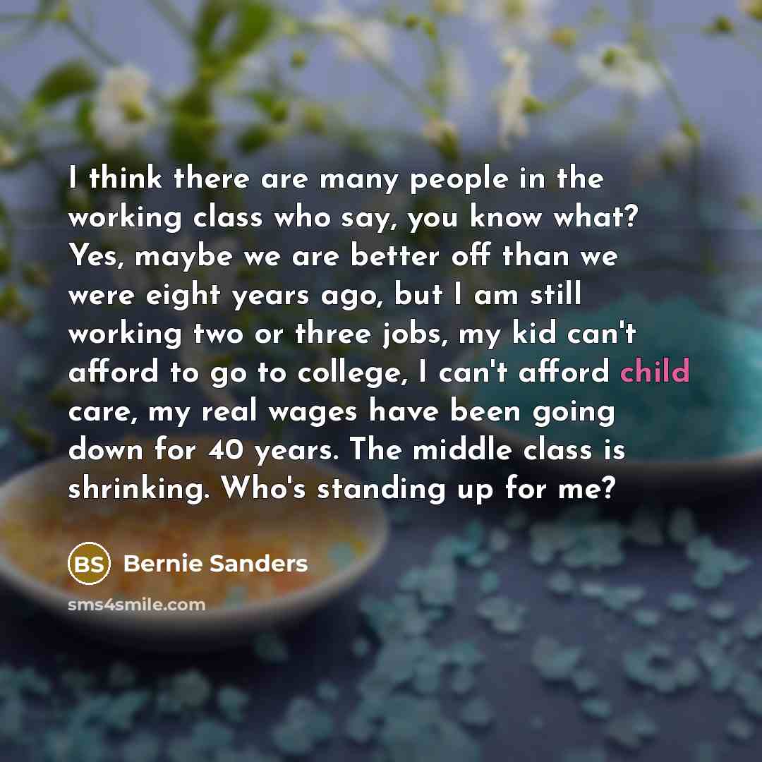 “I think there are many people in the working class…” quote by Bernie Sanders