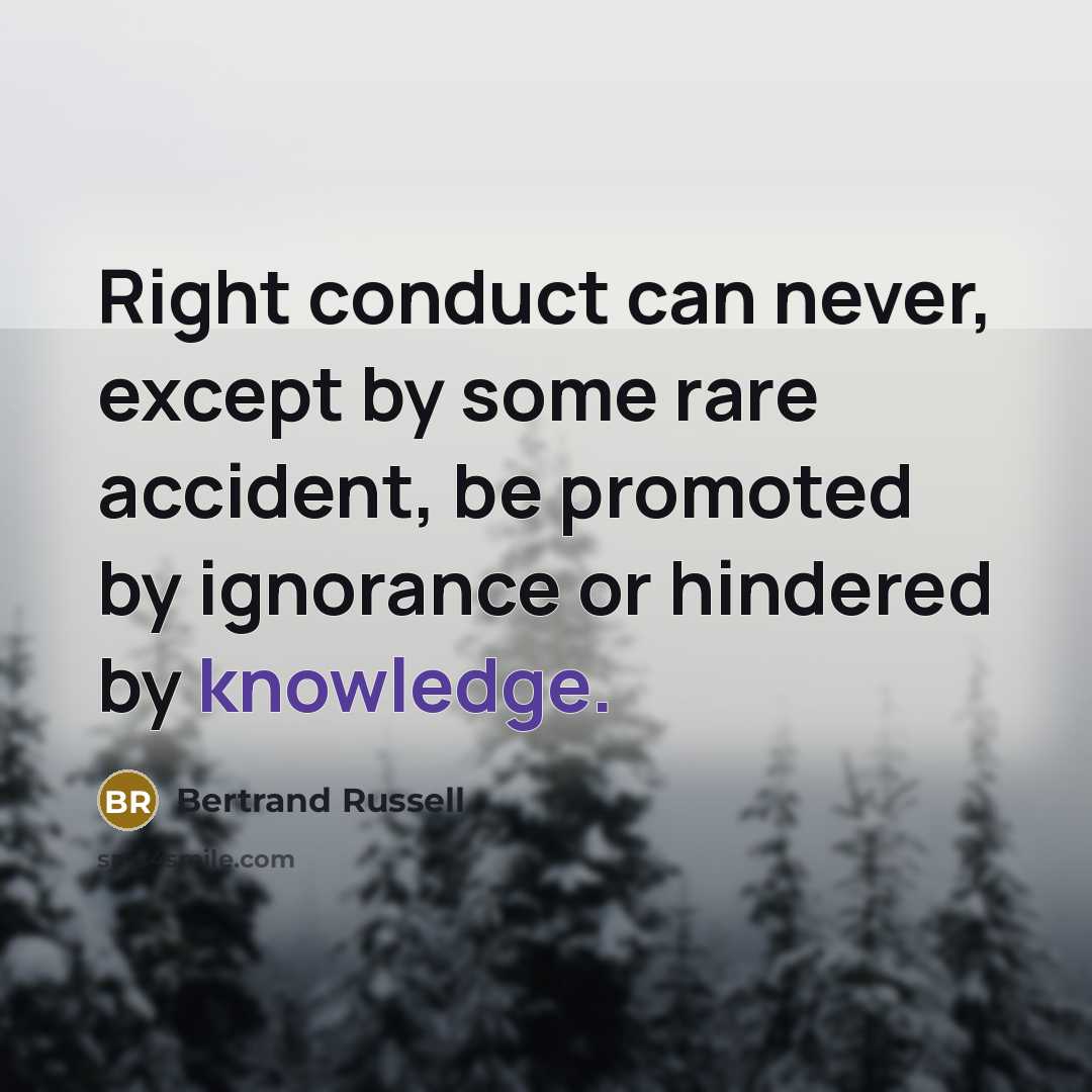 “Right conduct can never, except by some rare accident, be…” quote by Bertrand Russell