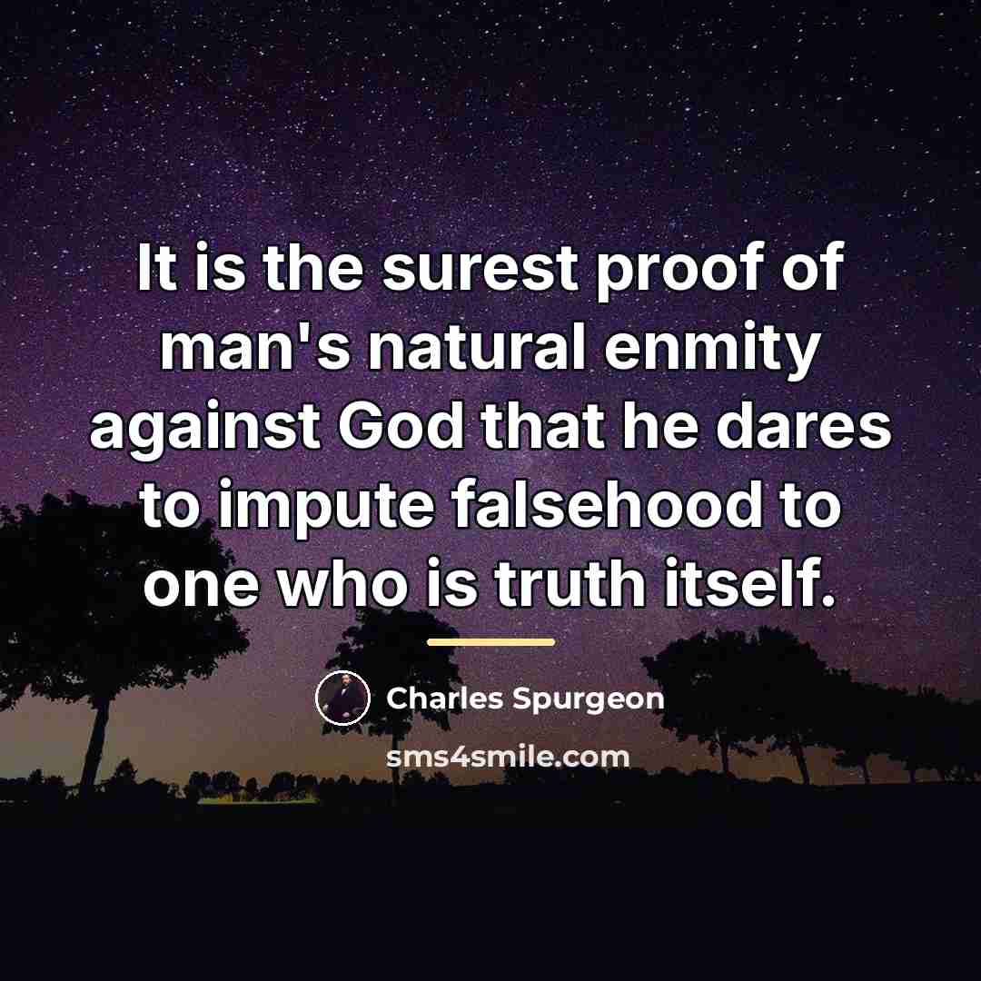 “It is the surest proof of man's natural enmity against…” quote by Charles Spurgeon