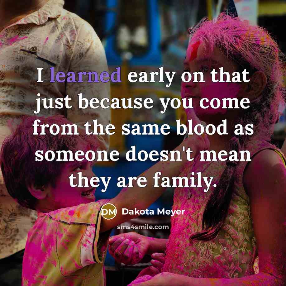 “I learned early on that just because you come from…” quote by Dakota Meyer