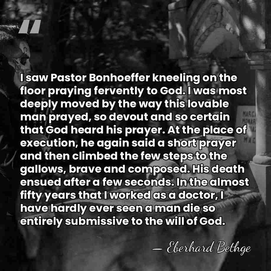 I saw Pastor Bonhoeffer kneeling on the floor praying fervently to God.&hellip; - Eberhard Bethge