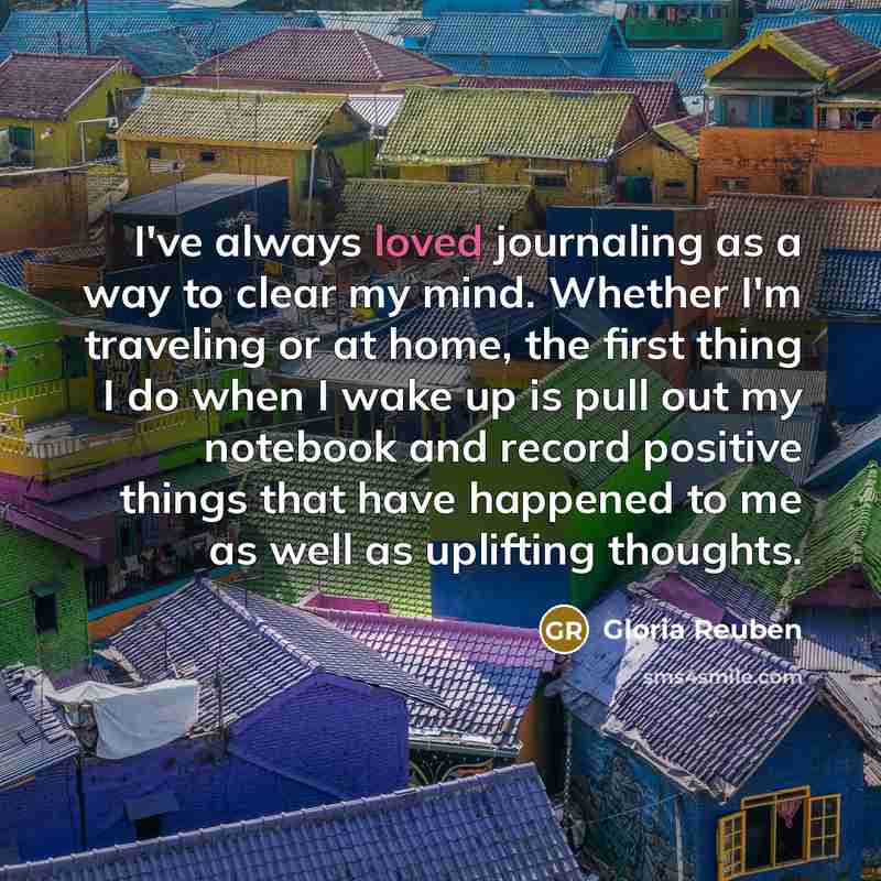 “I've always loved journaling as a way to clear my…” quote by Gloria Reuben