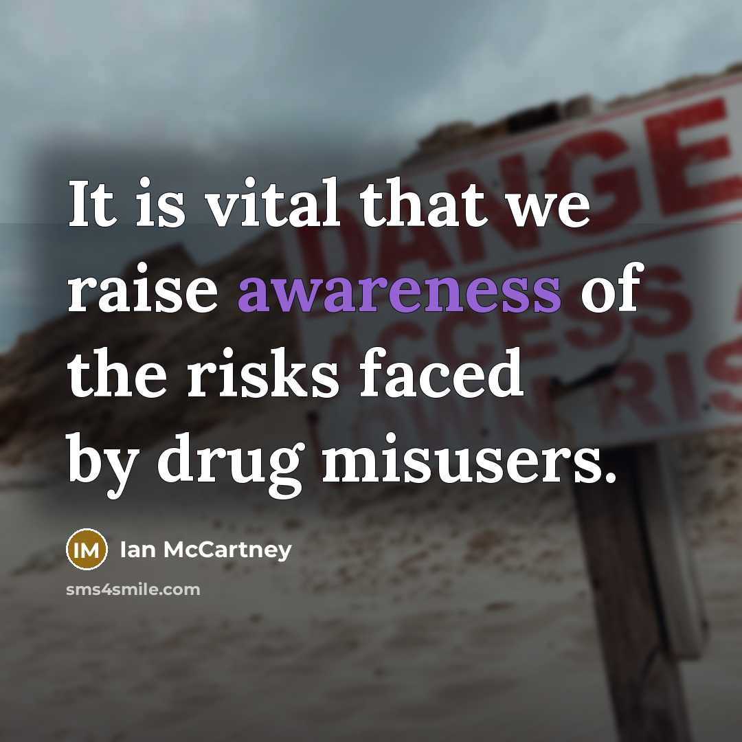 “It is vital that we raise awareness of the risks faced by drug misusers.” quote by Ian McCartney