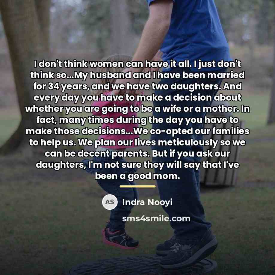 “I don't think women can have it all. I just…” quote by Indra Nooyi