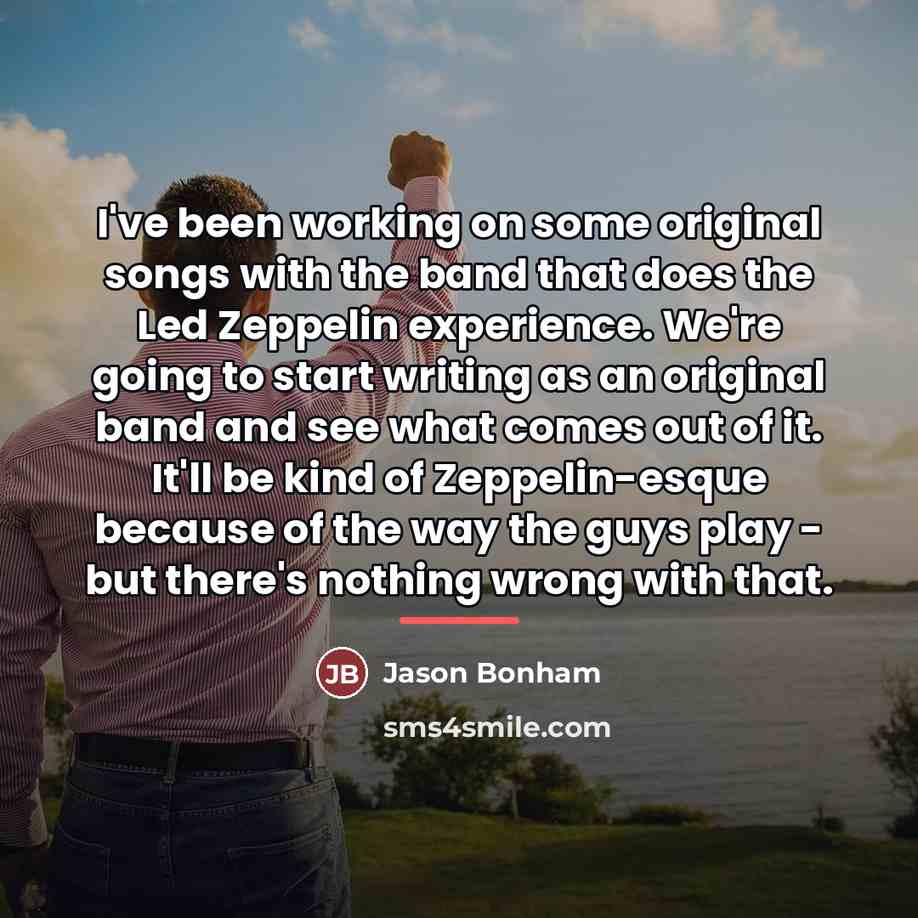 “I've been working on some original songs with the band…” quote by Jason Bonham