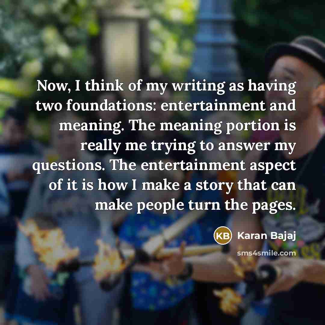 “Now, I think of my writing as having two foundations:…” quote by Karan Bajaj
