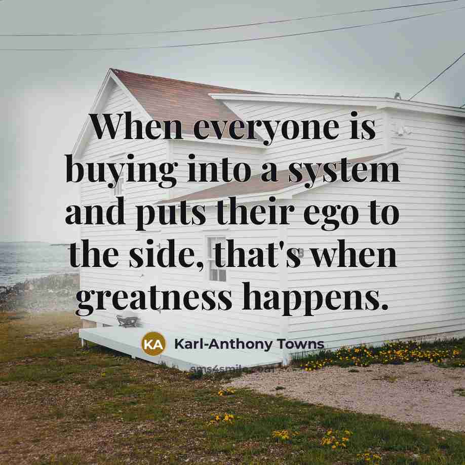 “When everyone is buying into a system and puts their…” quote by Karl-Anthony Towns