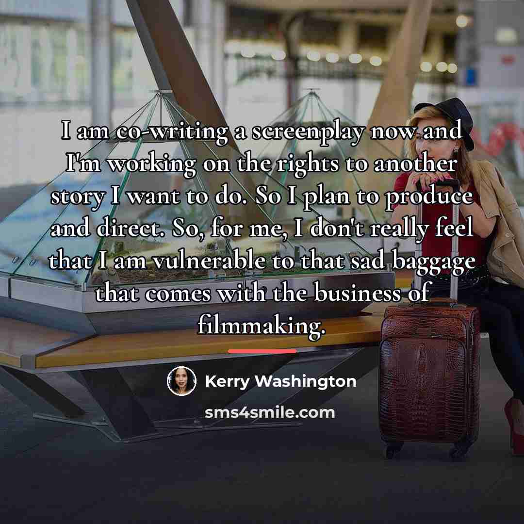 “I am co-writing a screenplay now and I'm working on…” quote by Kerry Washington