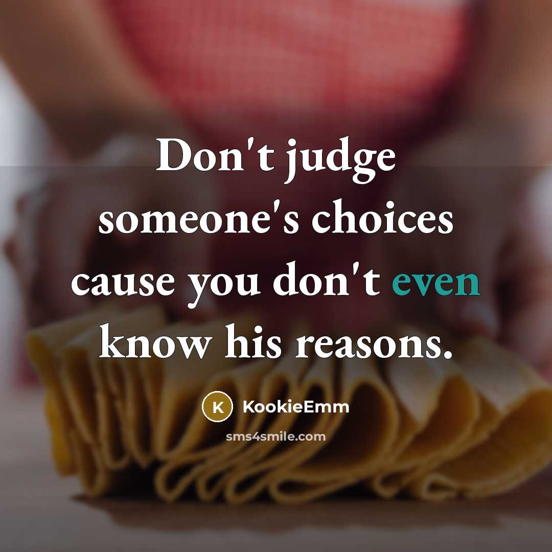 “Don't judge someone's choices cause you don't even know his…” quote by KookieEmm