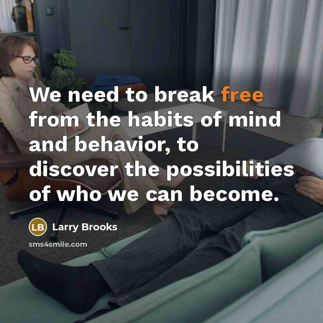 “We need to break free from the habits of mind…” quote by Larry Brooks