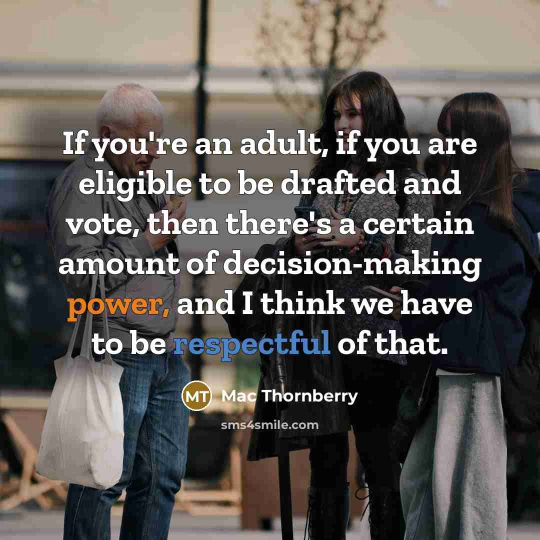 “If you're an adult, if you are eligible to be…” quote by Mac Thornberry