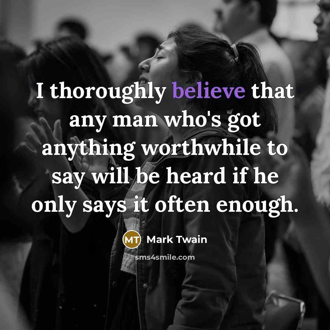 “I thoroughly believe that any man who's got anything worthwhile…” quote by Mark Twain