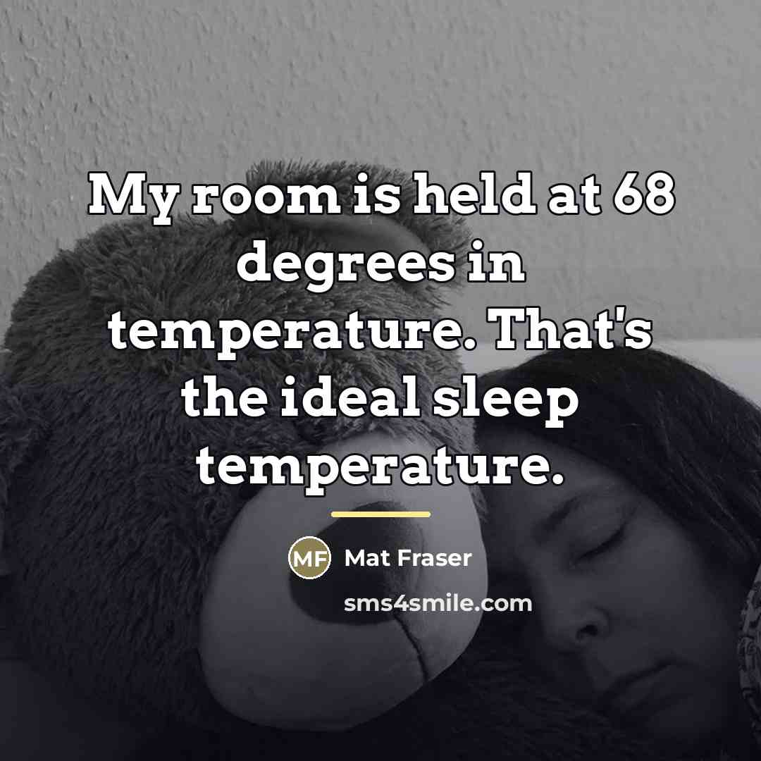 “My room is held at 68 degrees in temperature. That's…” quote by Mat Fraser