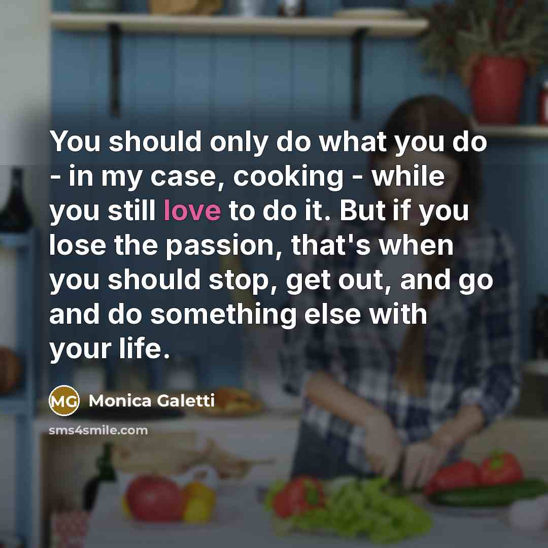“You should only do what you do - in my…” quote by Monica Galetti