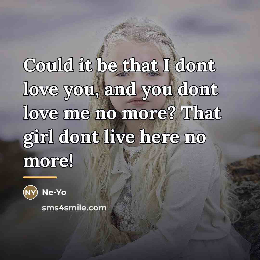 “Could it be that I dont love you, and you…” quote by Ne-yo