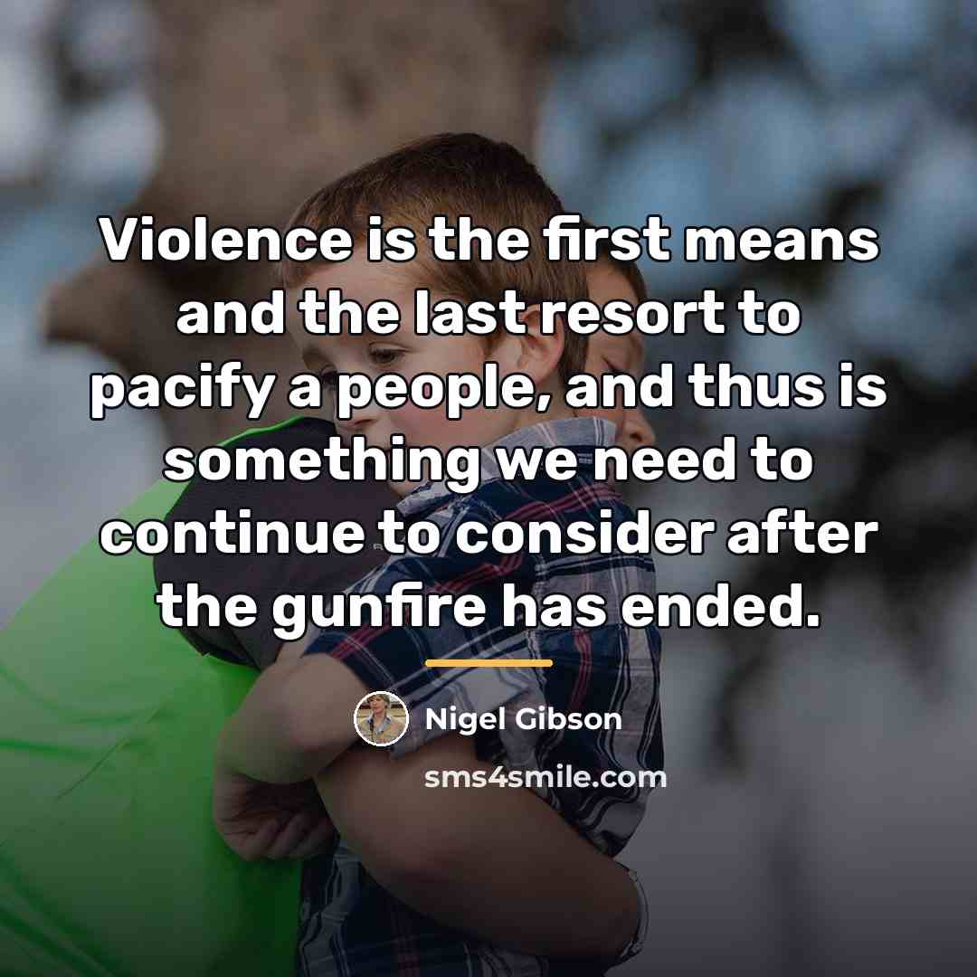 “Violence is the first means and the last resort to…” quote by Nigel Gibson