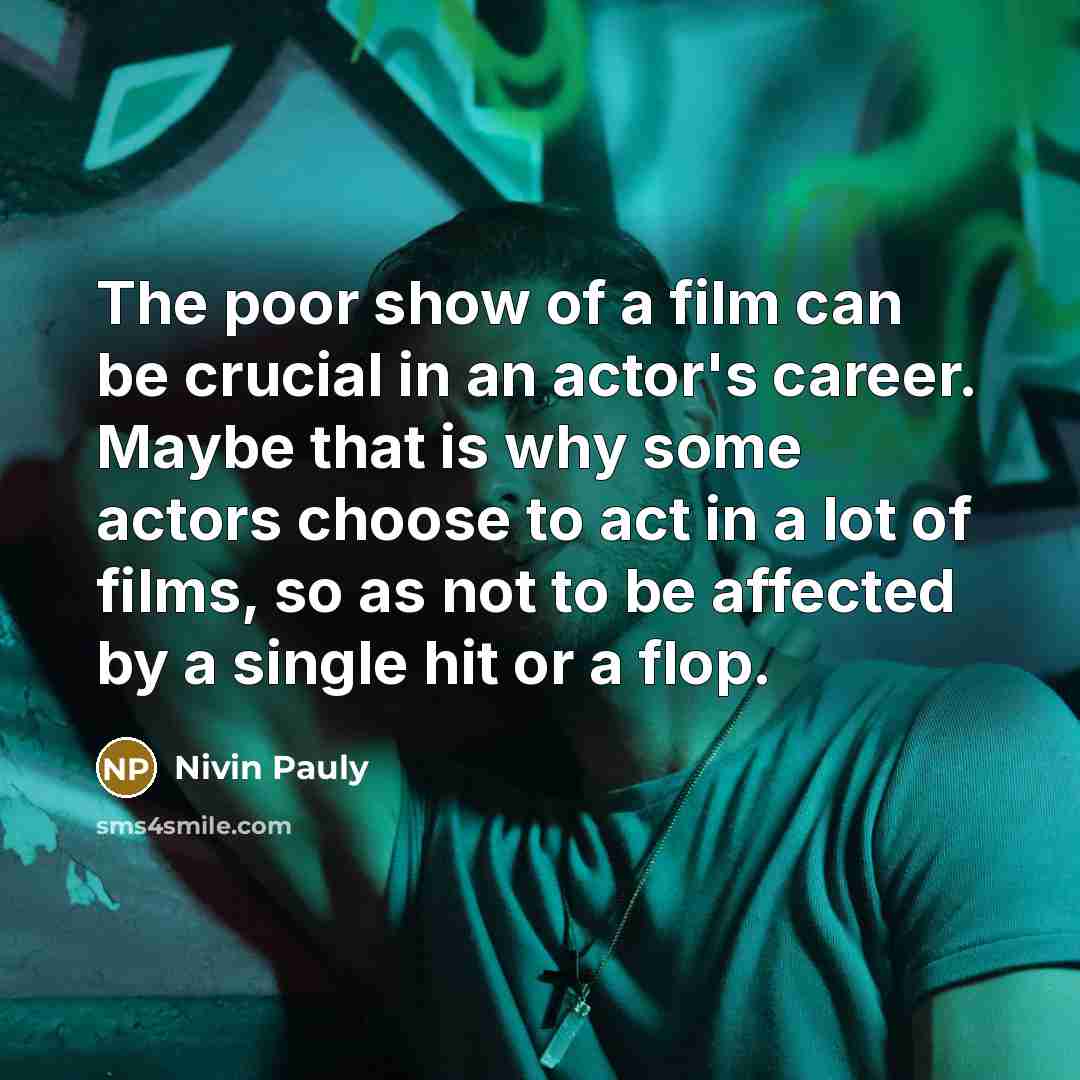 “The poor show of a film can be crucial in…” quote by Nivin Pauly