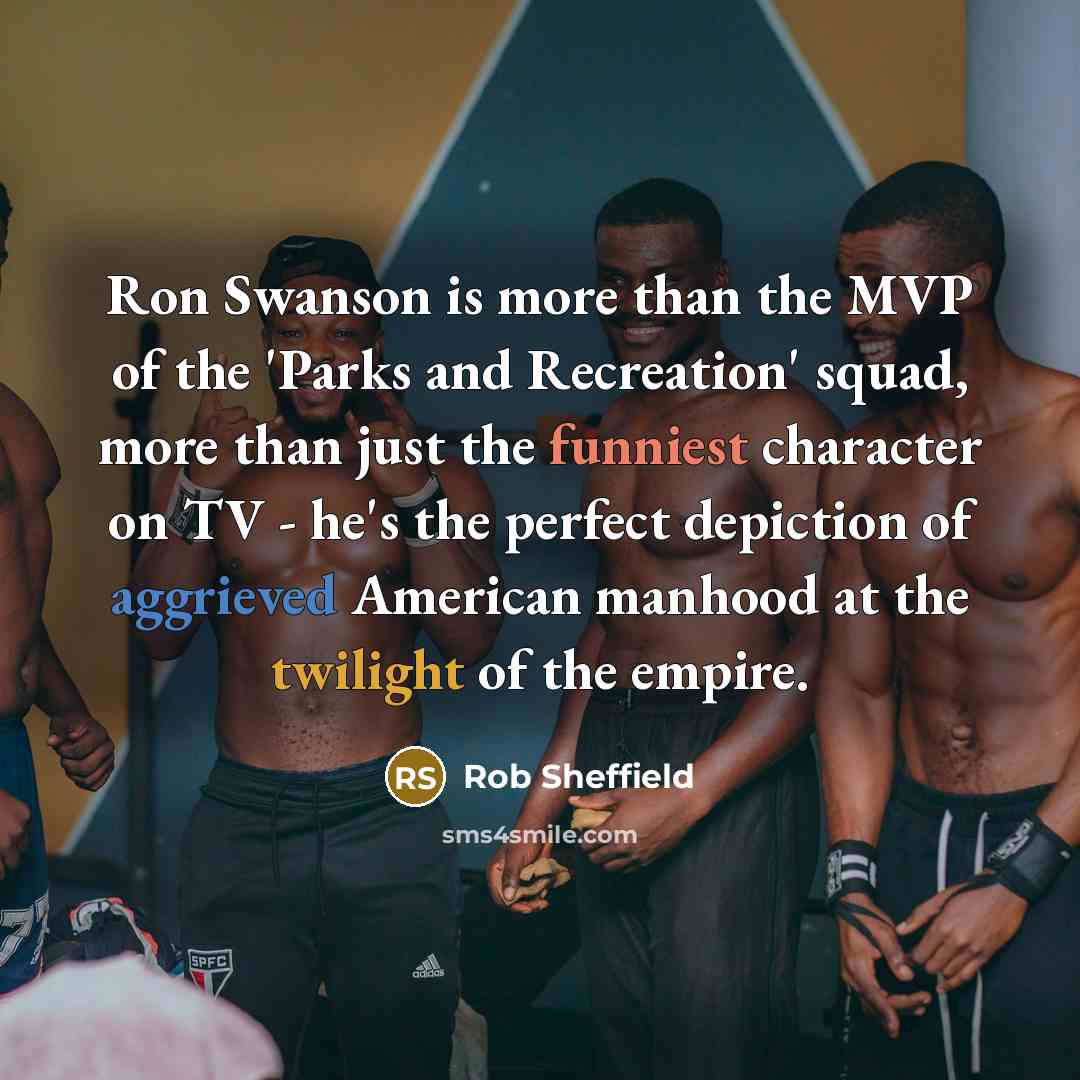 “Ron Swanson is more than the MVP of the 'Parks…” quote by Rob Sheffield