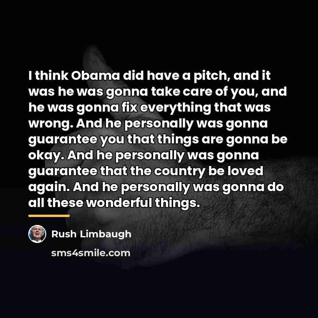 “I think Obama did have a pitch, and it was…” quote by Rush Limbaugh