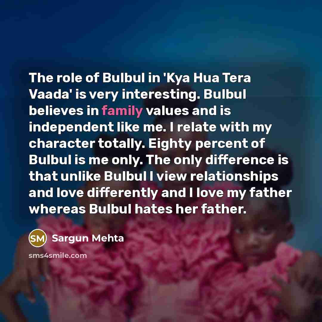“The role of Bulbul in 'Kya Hua Tera Vaada' is…” quote by Sargun Mehta