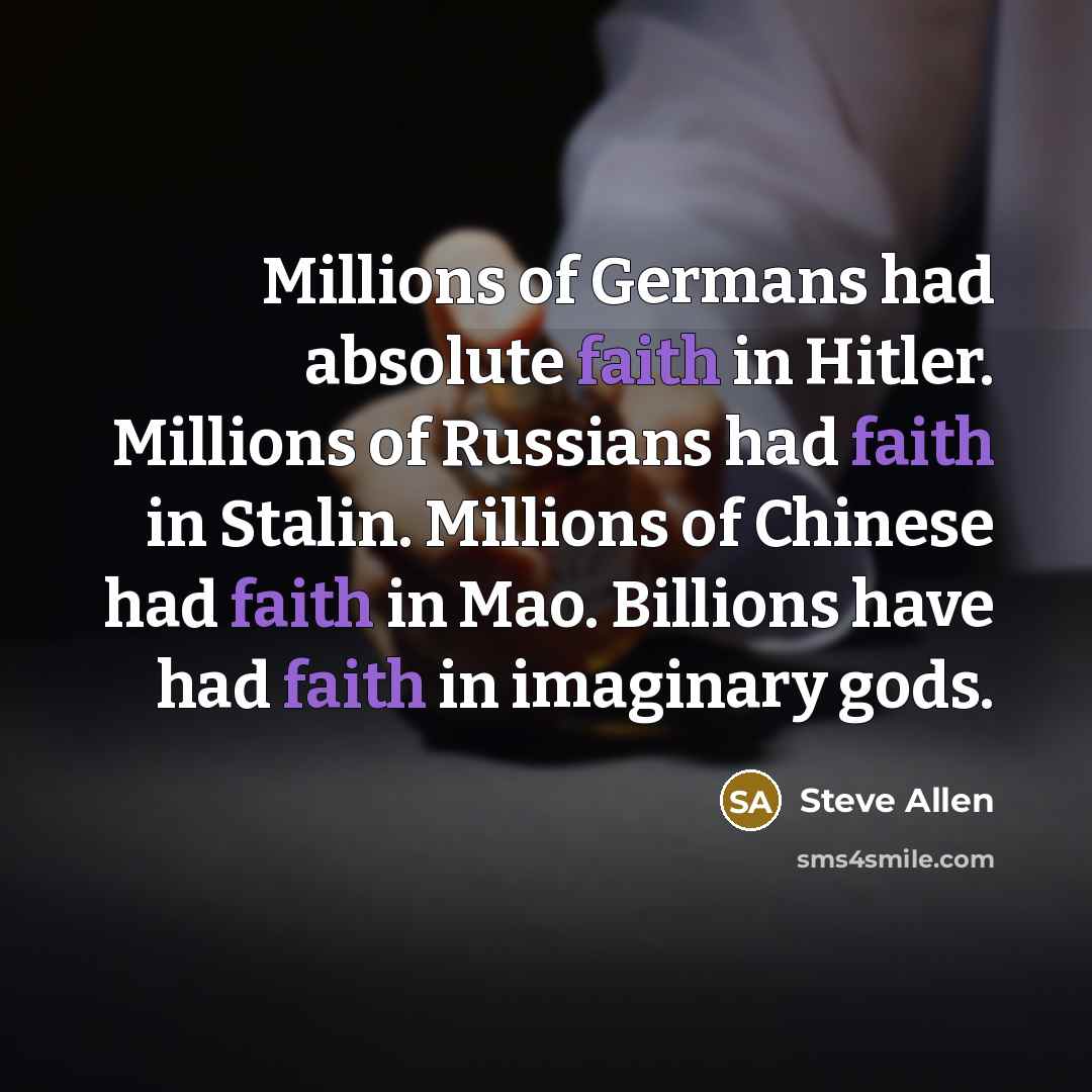 “Millions of Germans had absolute faith in Hitler. Millions of…” quote by Steve Allen