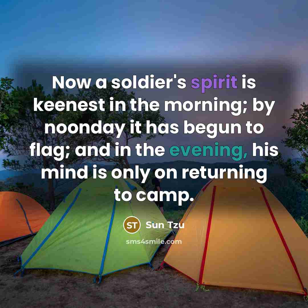 “Now a soldier's spirit is keenest in the morning; by…” quote by Sun Tzu