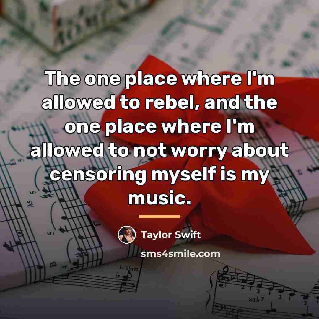 “The one place where I'm allowed to rebel, and the…” quote by Taylor Swift