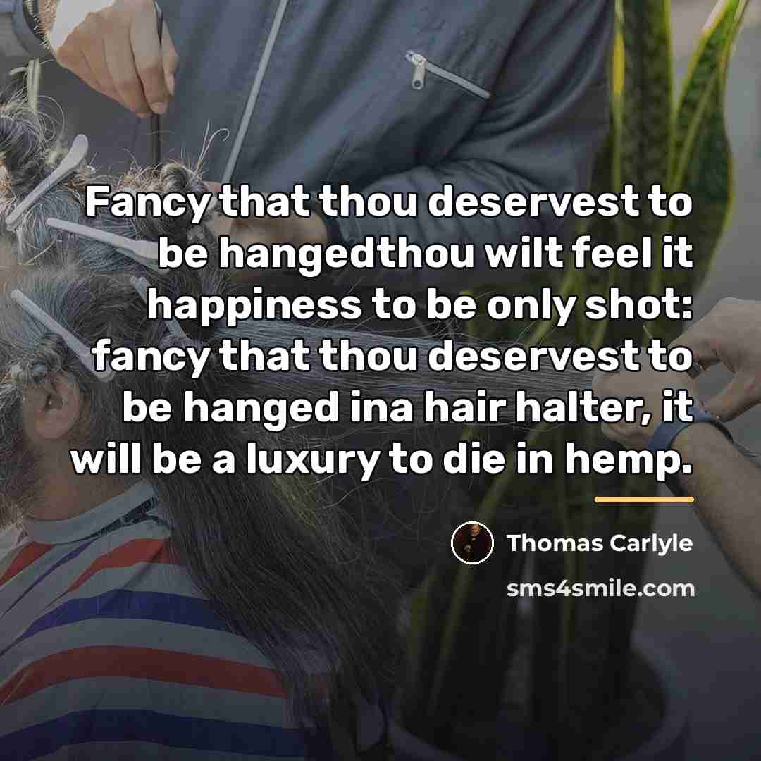 “Fancy that thou deservest to be hangedthou wilt feel it…” quote by Thomas Carlyle