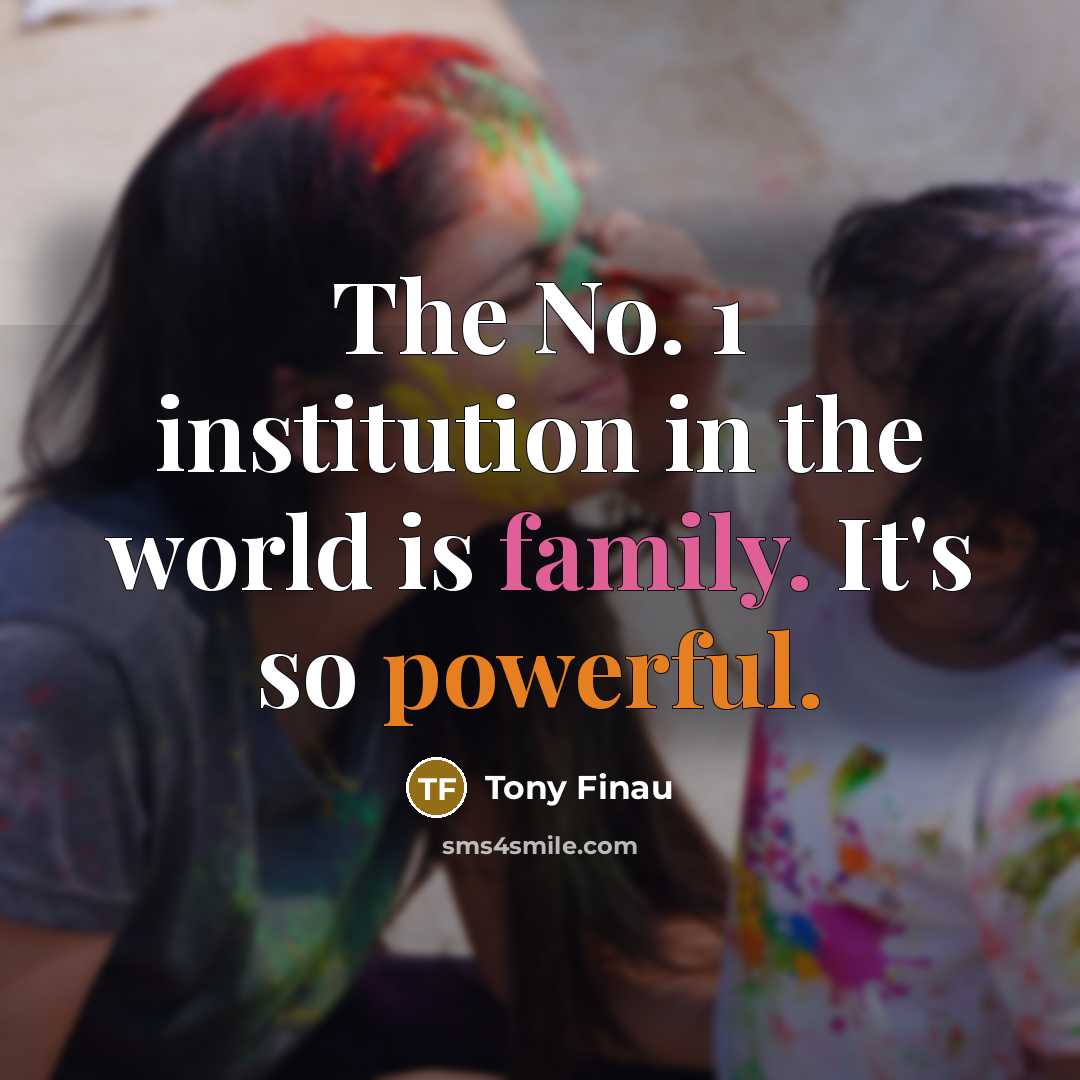 “The No. 1 institution in the world is family. It's…” quote by Tony Finau