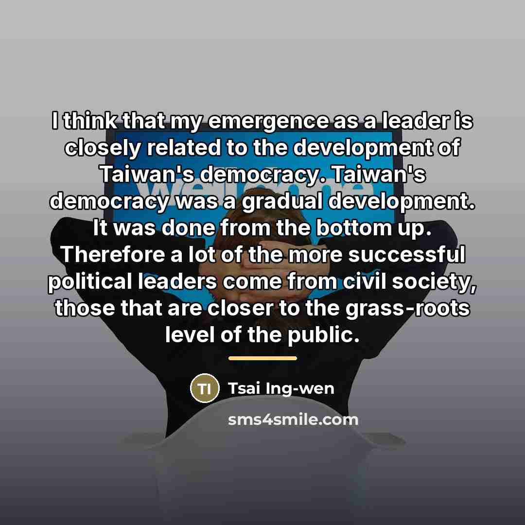 “I think that my emergence as a leader is closely…” quote by Tsai Ing-wen