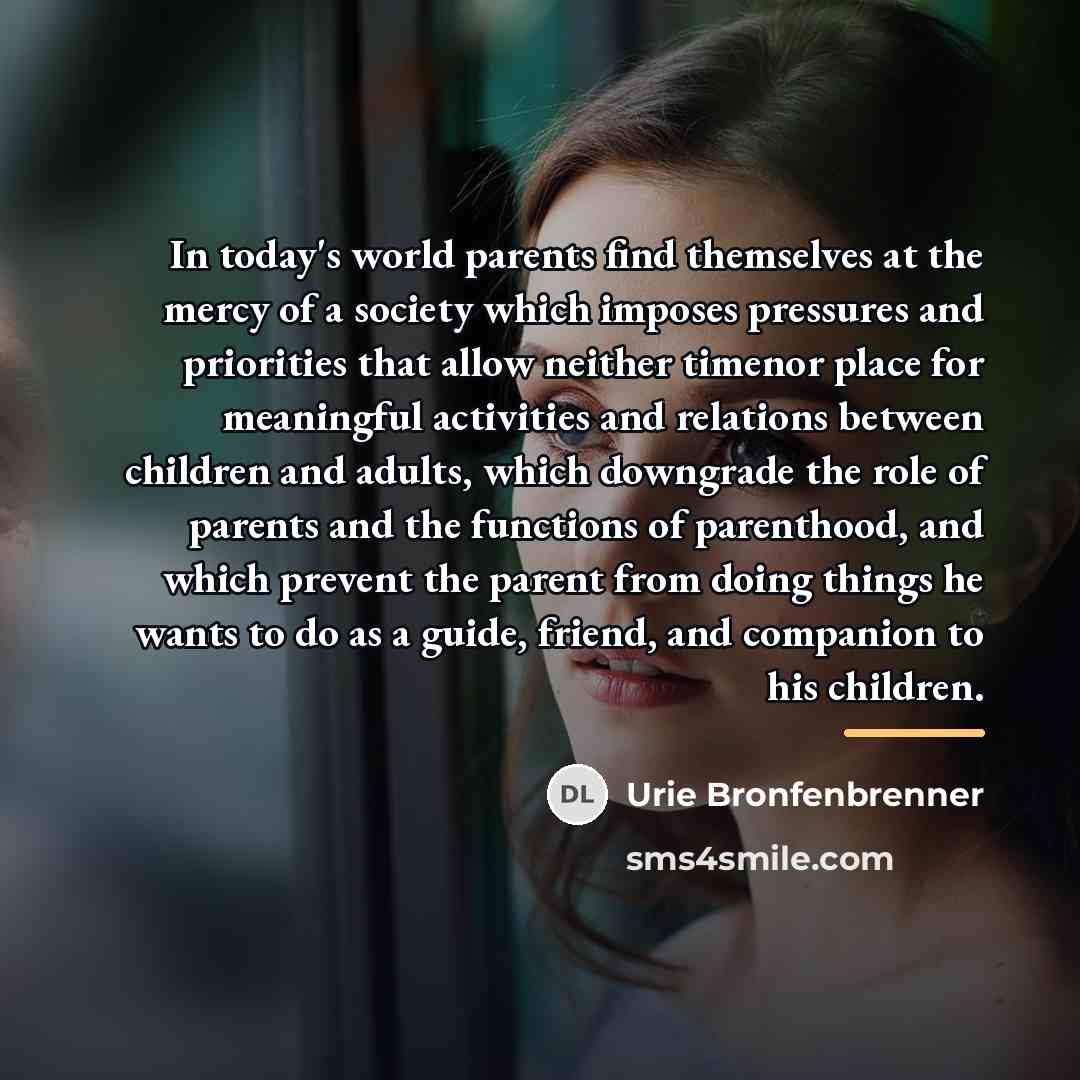 “In today's world parents find themselves at the mercy of…” quote by Urie Bronfenbrenner