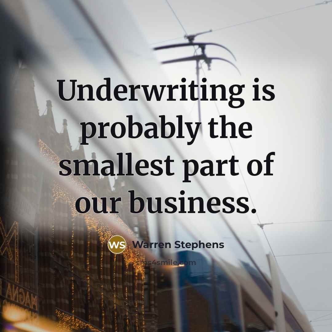 “Underwriting is probably the smallest part of our business.…” quote by Warren Stephens