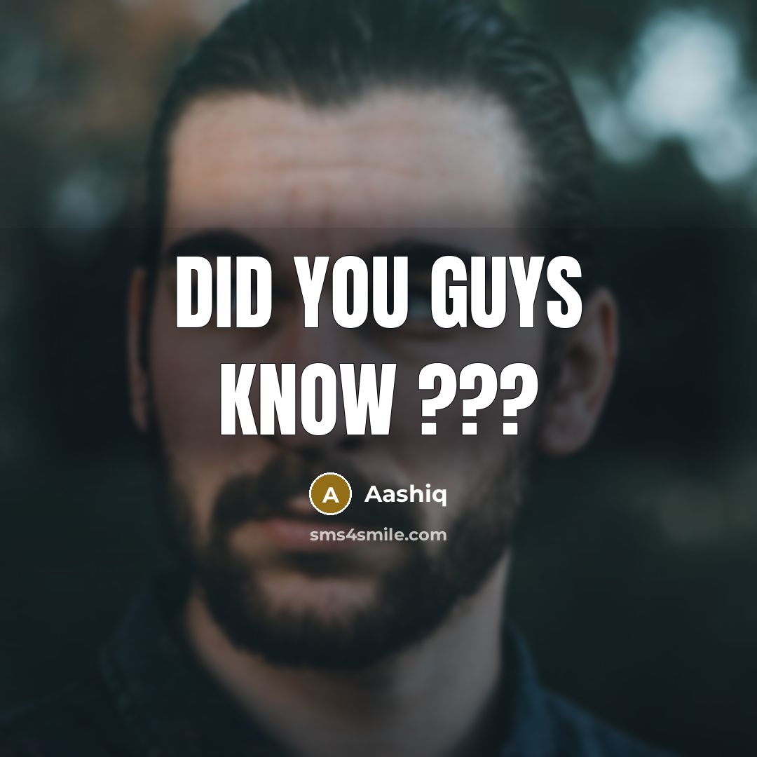 “Did you guys know ???…” quote by Aashiq
