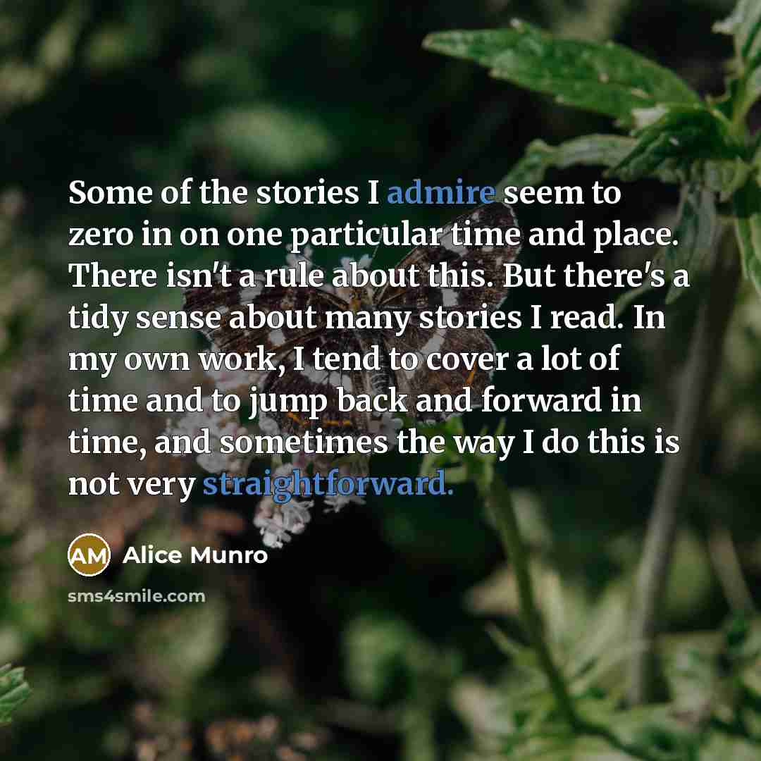 “Some of the stories I admire seem to zero in…” quote by Alice Munro
