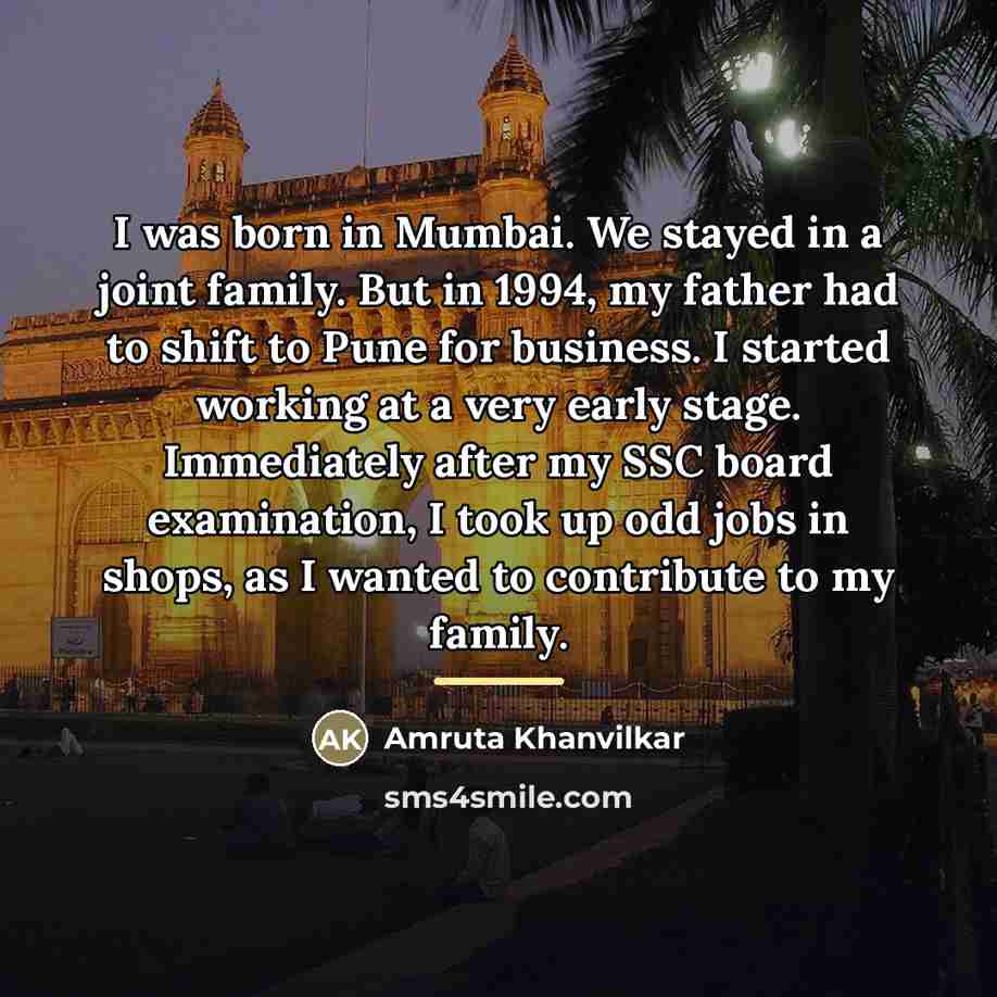 “I was born in Mumbai. We stayed in a joint…” quote by Amruta Khanvilkar