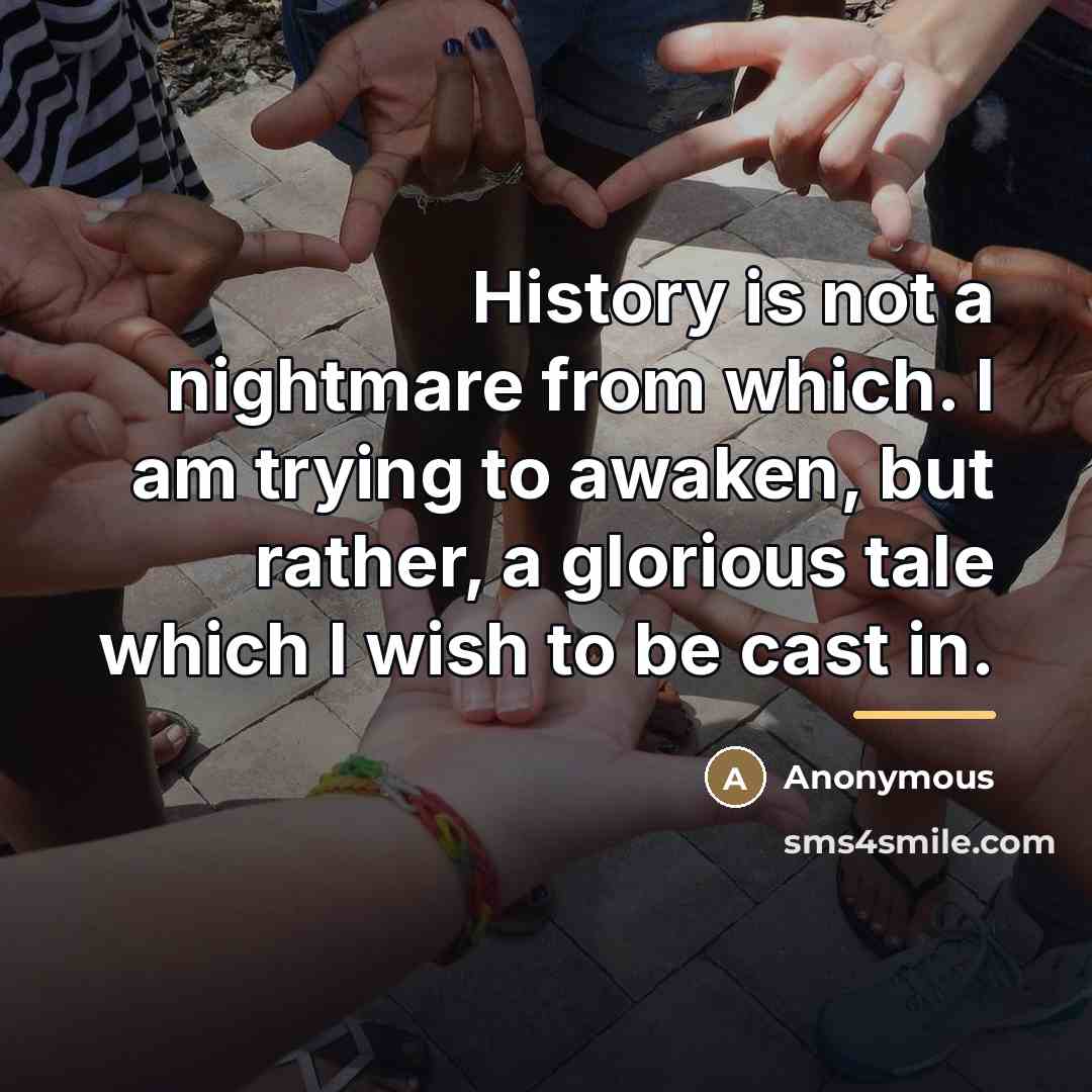 “History is not a nightmare from which. I am trying…” quote by Anonymous