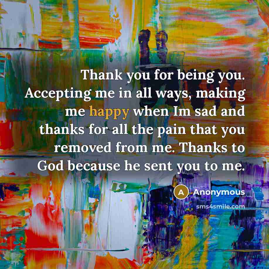 “Thank you for being you. Accepting me in all ways,…” quote by Anonymous