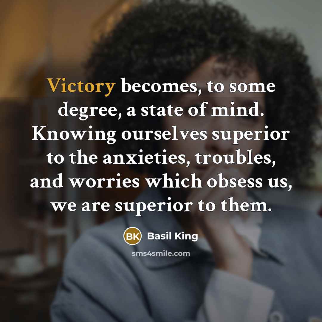 “Victory becomes, to some degree, a state of mind. Knowing…” quote by Basil King