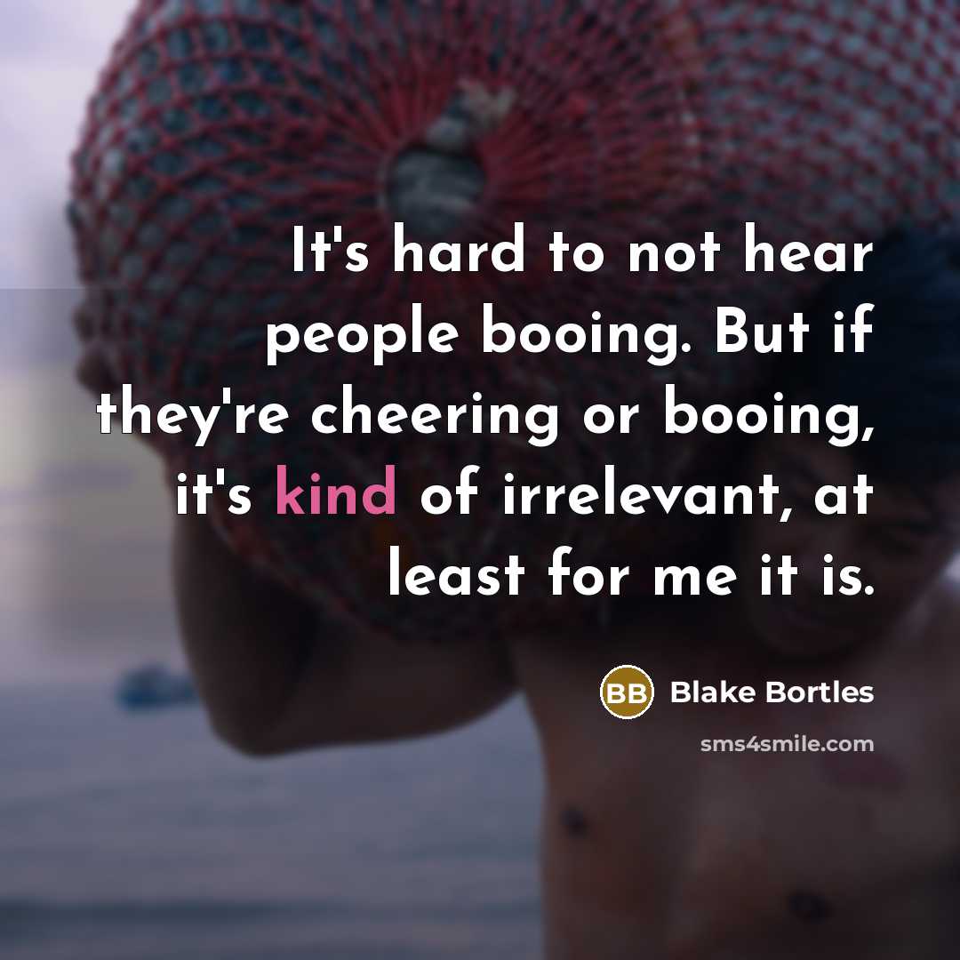 “It's hard to not hear people booing. But if they're…” quote by Blake Bortles