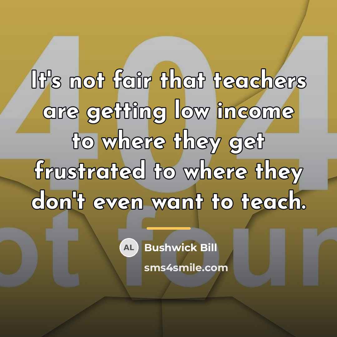 “It's not fair that teachers are getting low income to…” quote by Bushwick Bill