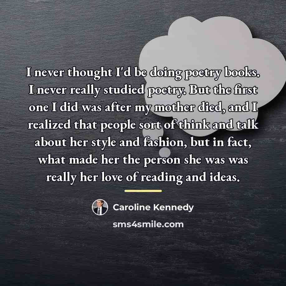 “I never thought I'd be doing poetry books. I never…” quote by Caroline Kennedy
